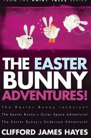 Cover of The Easter Bunny Adventures!