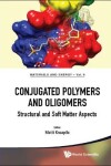 Book cover for Conjugated Polymers And Oligomers: Structural And Soft Matter Aspects