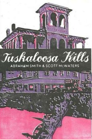 Cover of Tuskaloosa Kills