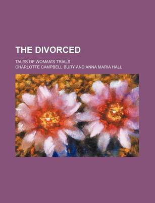 Book cover for The Divorced; Tales of Woman's Trials