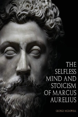 Book cover for The Selfless Mind And Stoicism Of Marcus Aurelius