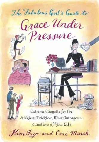 Book cover for The Fabulous Girl's Guide to Grace Under Pressure