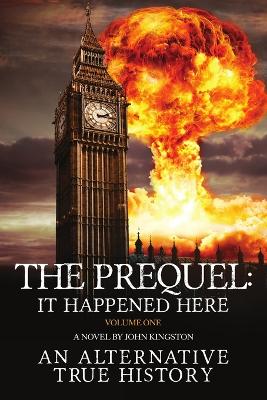 Book cover for The Prequel - It Happened Here - Vol I