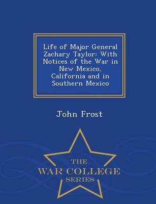 Book cover for Life of Major General Zachary Taylor