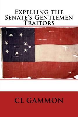 Book cover for Expelling the Senate's Gentlemen Traitors