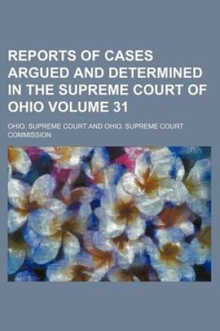 Cover of Reports of Cases Argued and Determined in the Supreme Court of Ohio Volume 31