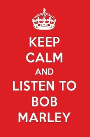 Cover of Keep Calm and Listen to Bob Marley