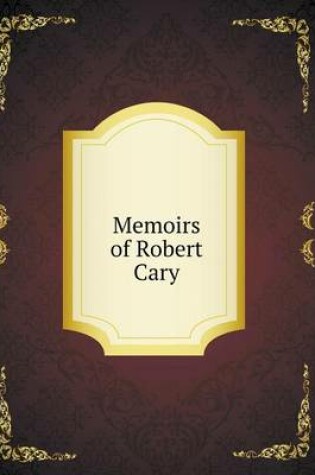 Cover of Memoirs of Robert Cary