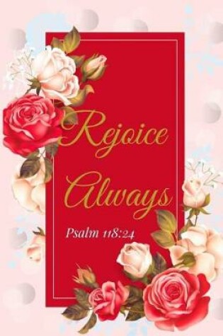 Cover of Rejoice Always. Psalm 118