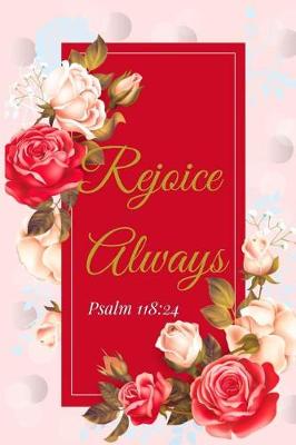 Book cover for Rejoice Always. Psalm 118