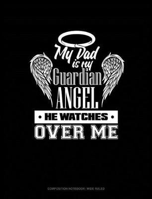 Cover of My Dad Is My Guardian Angel He Watches Over Me