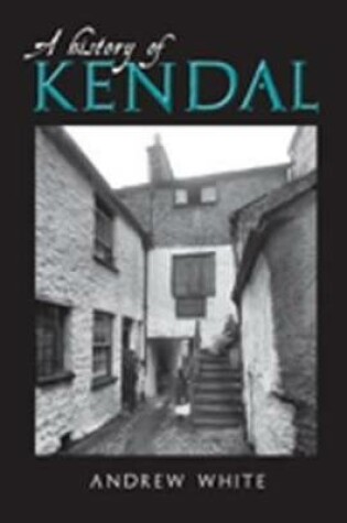 Cover of A History of Kendal