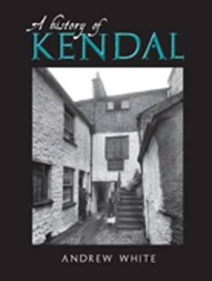 Book cover for A History of Kendal