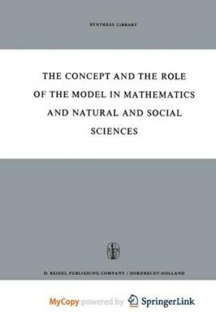 Cover of The Concept and the Role of the Model in Mathematics and Natural and Social Sciences