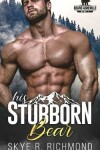 Book cover for His Stubborn Bear