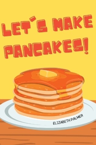 Cover of Let's Make Pancakes!