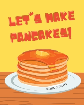 Book cover for Let's Make Pancakes!