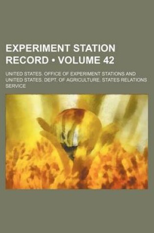 Cover of Experiment Station Record (Volume 42)