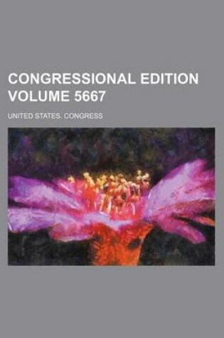 Cover of Congressional Edition Volume 5667