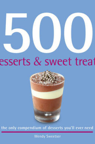 Cover of 500 Desserts & Sweet Treats