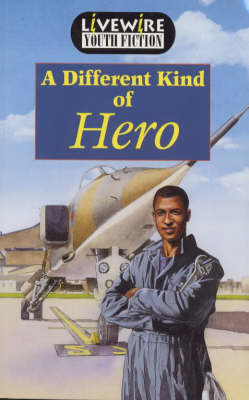 Book cover for Livewire Youth Fiction A Different Kind of Hero