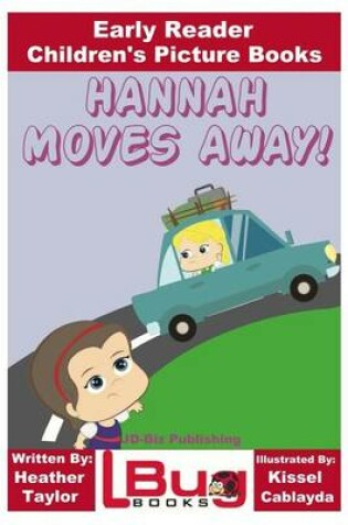 Cover of Hannah Moves Away! - Early Reader - Children's Picture Books