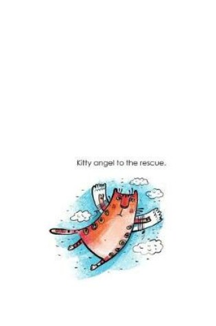 Cover of Kitty Angel to the Rescue. Cat Love Composition Book