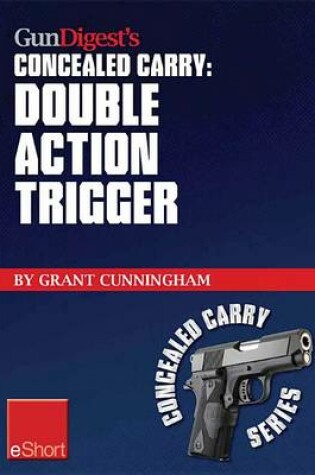 Cover of Gun Digest's Double Action Trigger Concealed Carry Eshort