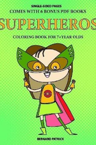 Cover of Coloring Book for 7+ Year Olds (Superheros)