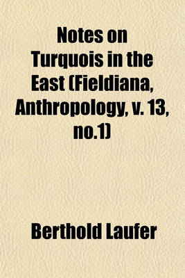 Book cover for Notes on Turquois in the East (Fieldiana, Anthropology, V. 13, No.1)