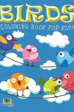 Cover of Birds Coloring Book For Kids (Kids Colouring Books