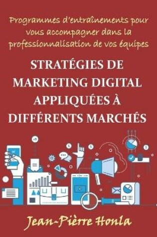 Cover of Stratégies de Marketing Digital Appliquées À Différents Marchés