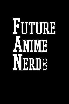 Book cover for Future Anime Nerd