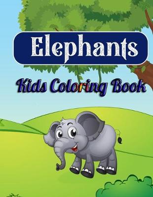 Book cover for Elephants Kids Coloring Book