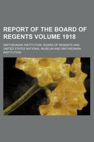 Cover of Report of the Board of Regents Volume 1918