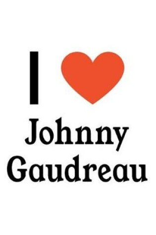 Cover of I Love Johnny Gaudreau