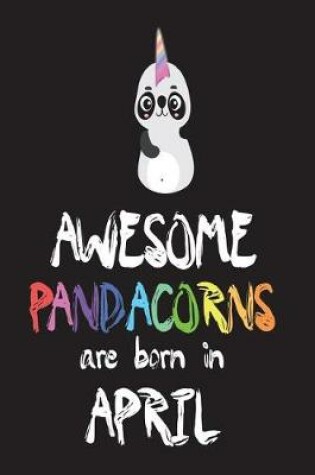 Cover of Awesome Pandacorns Are Born In April