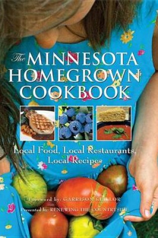 Cover of Minnesota Homegrown Cookbook, The: Local Food, Local Restaurants, Local Recipes