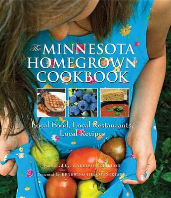 Book cover for Minnesota Homegrown Cookbook, The: Local Food, Local Restaurants, Local Recipes