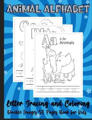 Book cover for Animal Alphabet Letter Tracing and Coloring Double Images 54 Pages Book for Kids