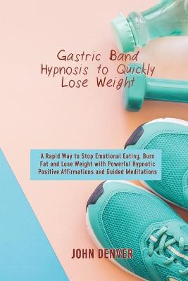 Book cover for Gastric Band Hypnosis to Quickly Lose Weight