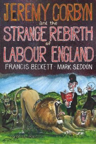 Cover of Jeremy Corbyn and the Strange Rebirth of Labour England