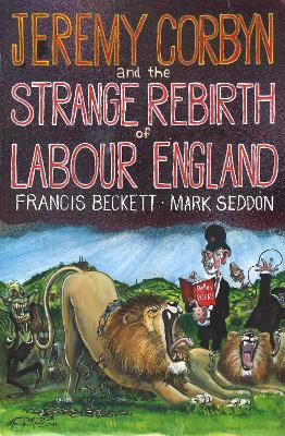 Book cover for Jeremy Corbyn and the Strange Rebirth of Labour England