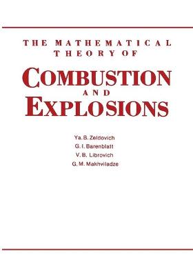 Cover of The Mathematical Theory of Combustion and Explosions