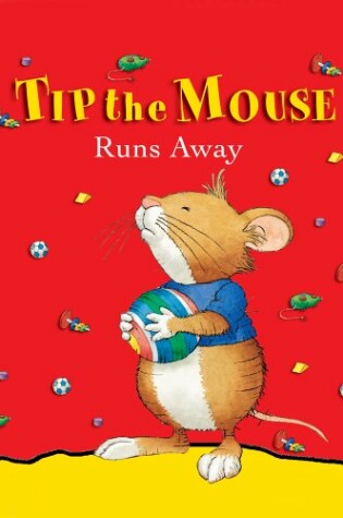 Cover of Tip the Mouse Runs Away