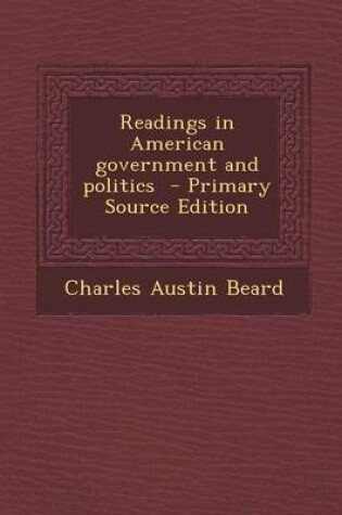 Cover of Readings in American Government and Politics - Primary Source Edition
