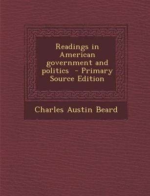 Book cover for Readings in American Government and Politics - Primary Source Edition