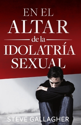 Cover of En El Altar de la Idolatría Sexual