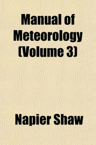 Cover of Manual of Meteorology (Volume 3)