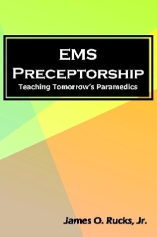 Cover of EMS Preceptorship: Teaching Tomorrow's Paramedics